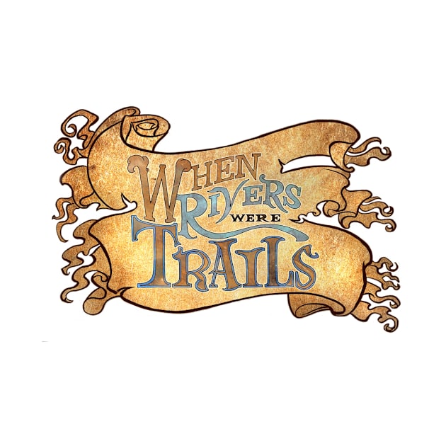 When Rivers Were Trails - Logo 2 by Indian Lands in Indian Hands