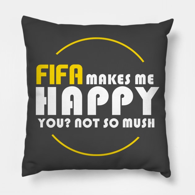 FIFA MAKES ME HAPPY Pillow by alazhar1188@gmail.com