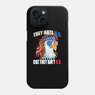 They e Us Cuz They Ain'T Us Usa American Flag 4Th Of July Phone Case