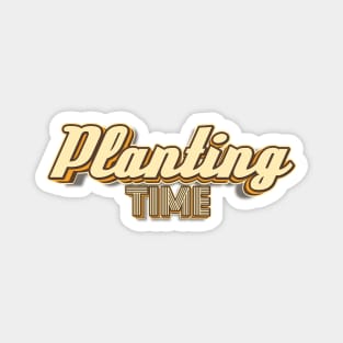 Planting time typography Magnet