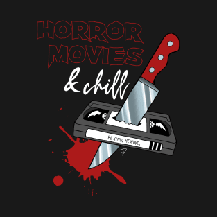 Horror Movies & Chill T-Shirt