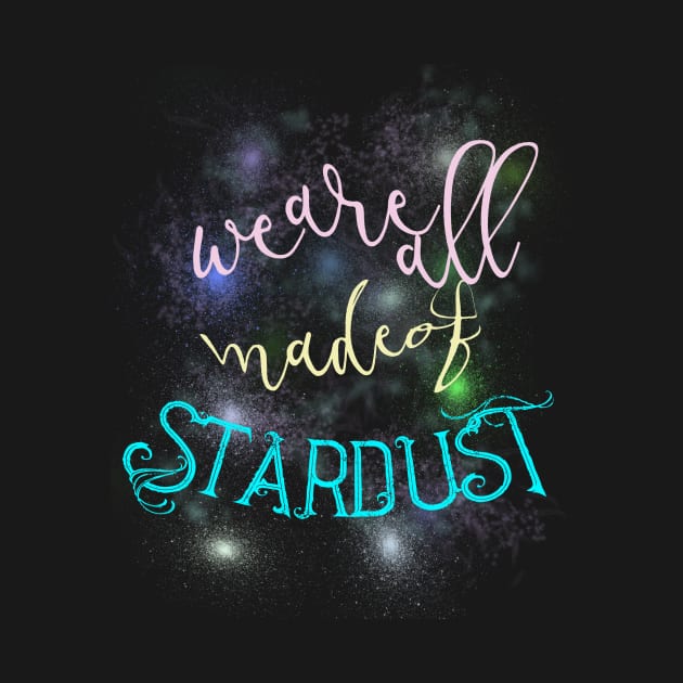 We Are All Made Of Stardust by Courtney