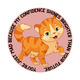 My Confidence Shines Brighter Than Your Future T-Shirt