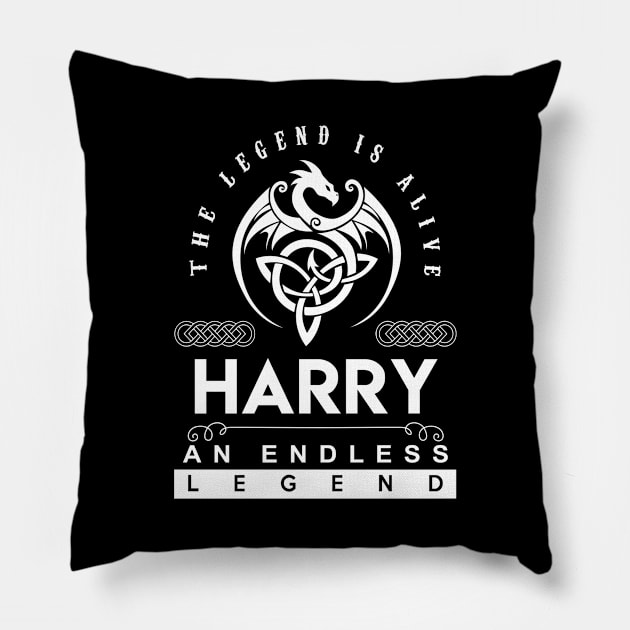 Harry Name T Shirt - The Legend Is Alive - Harry An Endless Legend Dragon Gift Item Pillow by riogarwinorganiza