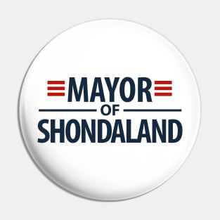 Mayor of Shonda la land Pin