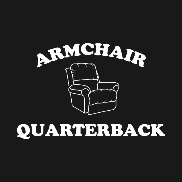 Armchair Quarterback by TeeSwagUniverse