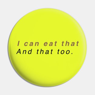 I can eat that. Pin