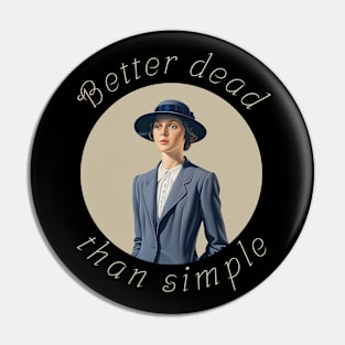 Better dead than simple girl retro vintage Pin