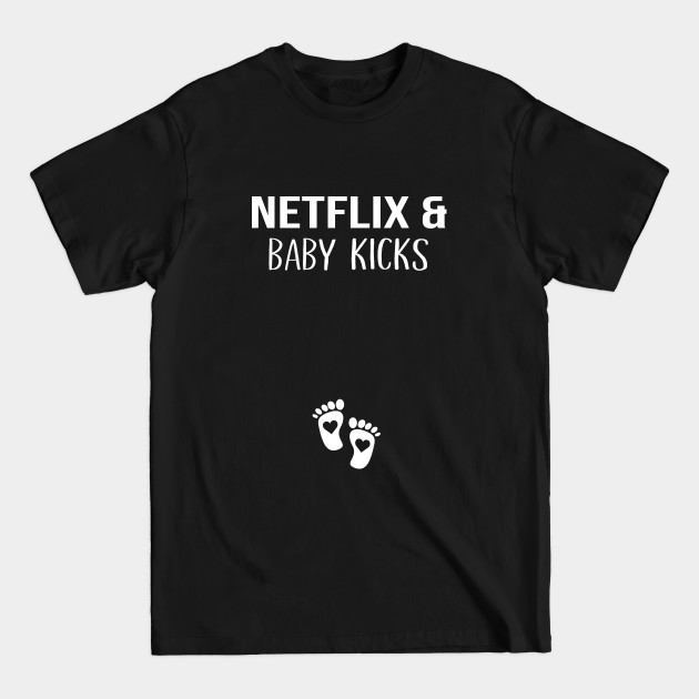Discover Netflix And Baby Kicks - Pregnancy Announcement - T-Shirt