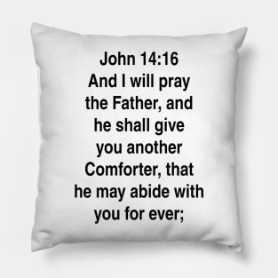 John 14:16  King James Version (KJV) Bible Verse Typography Pillow