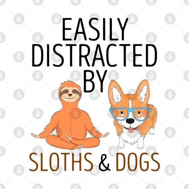 Easily Distracted By Sloths And Dogs by DragonTees