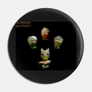 Acornian Rhapsody Pin