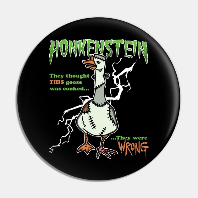 Honkenstein - Funny Cute Monster Goose (Not a Duck!) Ideal for Fun Halloween Costume Party, Gift, Kids and Adults Pin by ZowPig Shirts