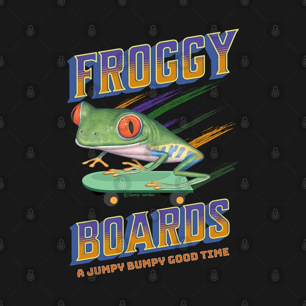 Cute and Funny Froggy Boards with a Red eyed Tree Frog riding a skateboard having a jumpy bumpy good time by Danny Gordon Art