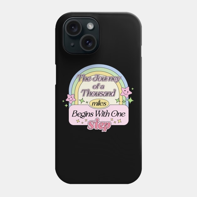 The Journey of a Thousand Miles Begins With One Step (Inspirational Quotes For Dreamer) Phone Case by Mochabonk