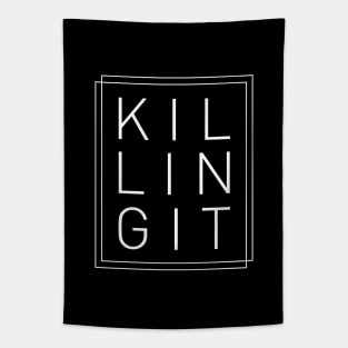 Killing It - II -  Cool, Trendy, Stylish, Minimal Typography T-Shirt Tapestry
