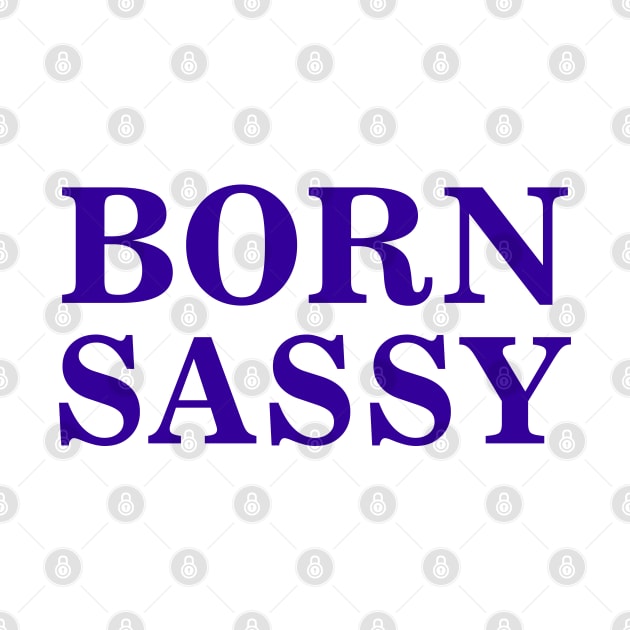 Born Sassy by TheArtism