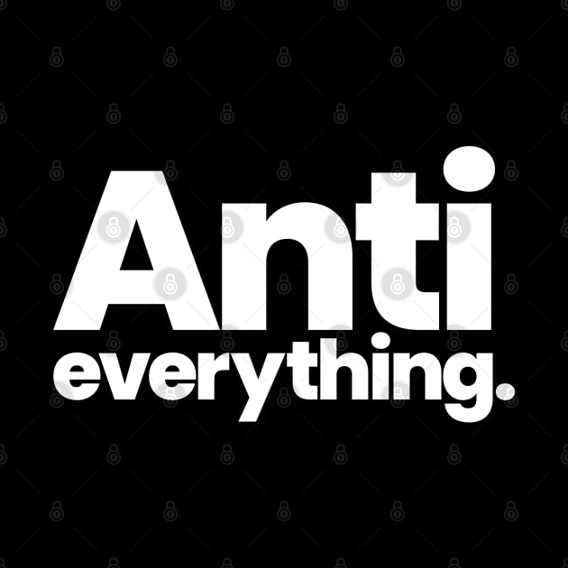 Anti Everything by viking_elf