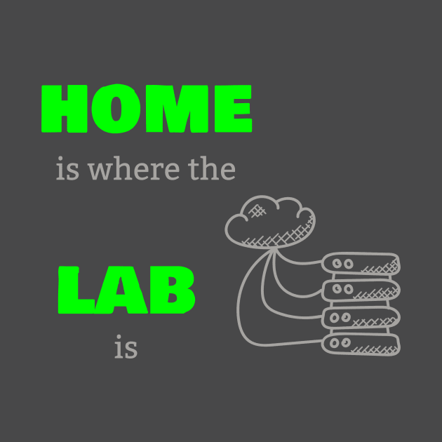 Home Is Where The Lab Is by CHADDINGTONS
