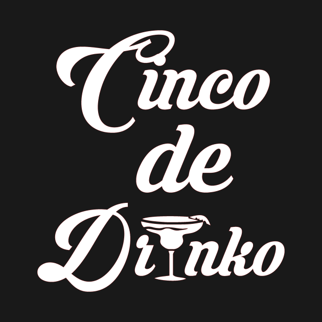 Cinco De Mayo Cinco De Drinko by StacysCellar