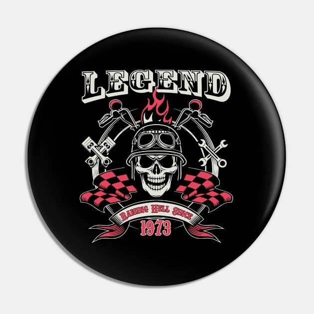 50th Birthday - Legend Raising Hell Since 1973 Pin by Kudostees