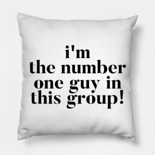 I'm the number one guy in this group! Vanderpump Rules quote Pillow