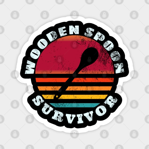 I survived the wooden spoon for wooden spoon survivor Magnet by F&L Design Co.