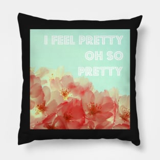 I Feel Pretty Pillow