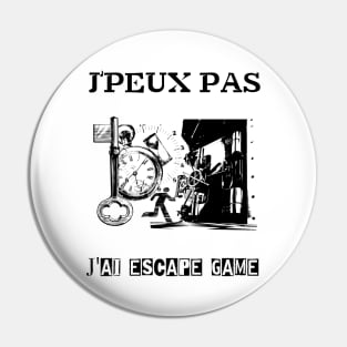 j'peux pas j'ai escape game Pin