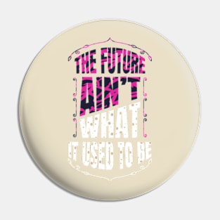 The future Pin