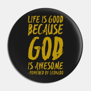 Life is Good Pin