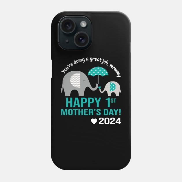 You're Doing A Great Job Mommy Happy 1st Mother's Day 2024 Phone Case by Jenna Lyannion