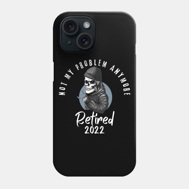 Retired 2022 Not My Problem Anymore Phone Case by Myartstor 