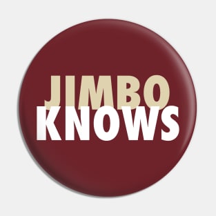 Jimbo Knows Pin