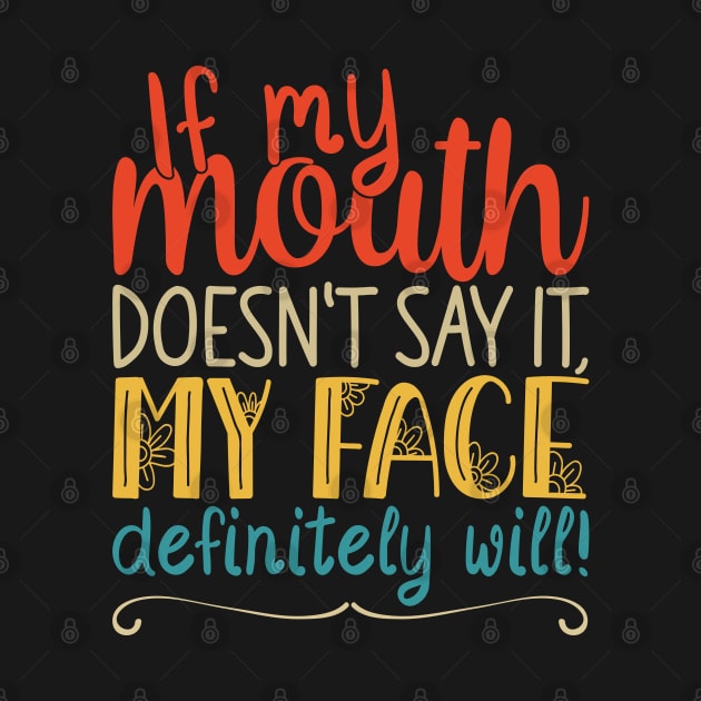 If My Mouth Doesnt Say It | Retro Design Womens Funny by Estrytee