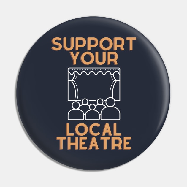 Support Your Local Theatre Pin by CafeConCawfee