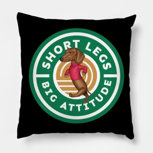 Short Legs Big Attitude Pillow