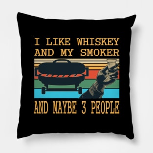 I like whiskey and my smoker and maybe 3 people.whiskey lovers gift Pillow