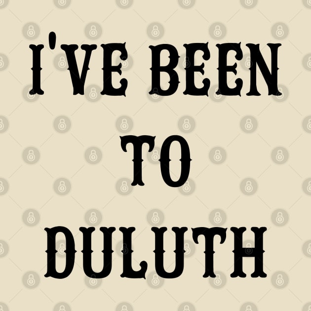 I've Been To Duluth by AngryMongoAff