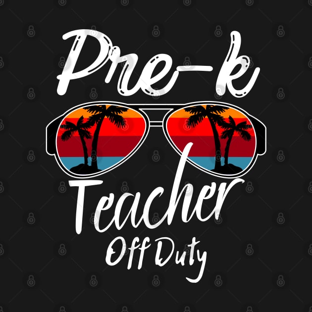 Pre-k Teacher Off Duty, Retro Sunset Glasses, Summer Vacation Gift by JustBeSatisfied