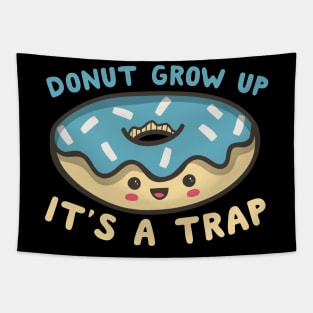 Donut Grow Up It's A Trap Tapestry