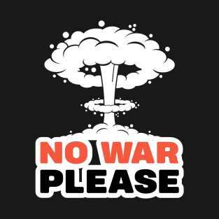 No War Please T-Shirt