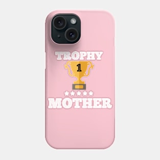 Trophy best Mother mom mother day gift idea Phone Case