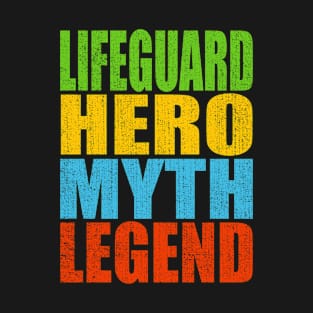 Lifeguard Hero Myth Legend T-Shirt