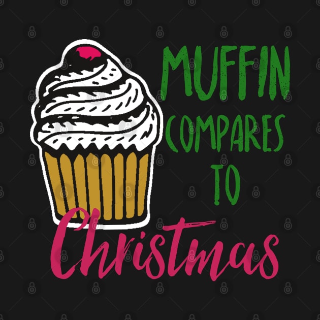 Muffin compares to Christmas, Funny Christmas pun by ArtfulTat