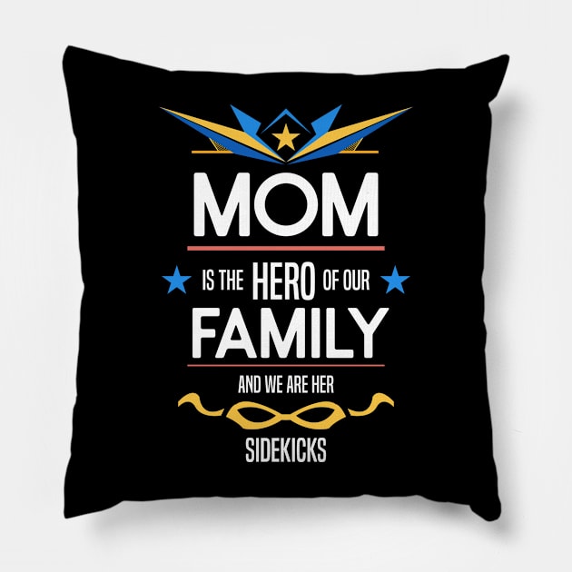 mom is the hero of our family Re:Color 03 Pillow by HCreatives