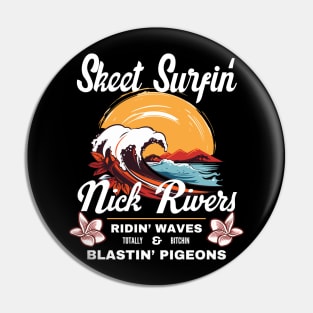 Nick Rivers Skeet Surfin' Original Aesthetic Tribute 〶 Pin