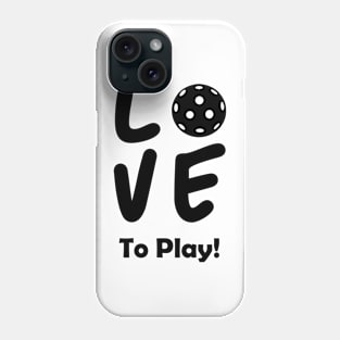 Love to Play pickleball! Phone Case