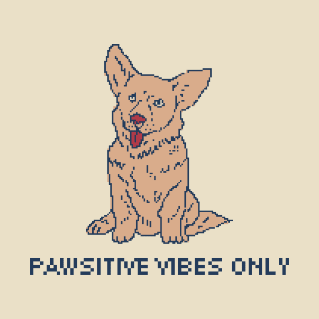 Pawsitive Vibes Only - Pixel Art by pxlboy
