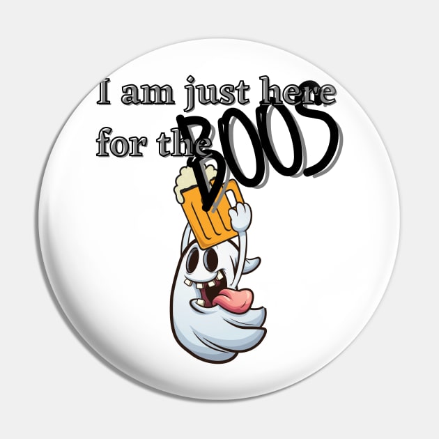 I am just here for the boos Pin by kimbo11